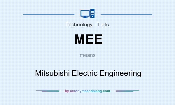 What does MEE mean? It stands for Mitsubishi Electric Engineering
