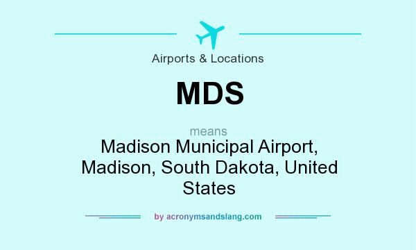 What does MDS mean? It stands for Madison Municipal Airport, Madison, South Dakota, United States