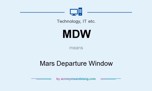 What does MDW mean? It stands for Mars Departure Window