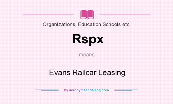 What does Rspx mean? It stands for Evans Railcar Leasing