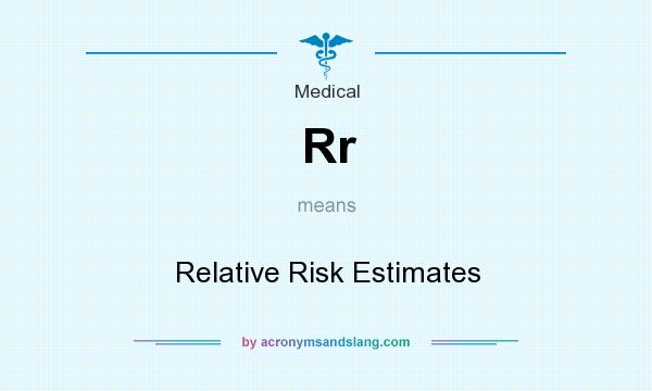 What does Rr mean? It stands for Relative Risk Estimates