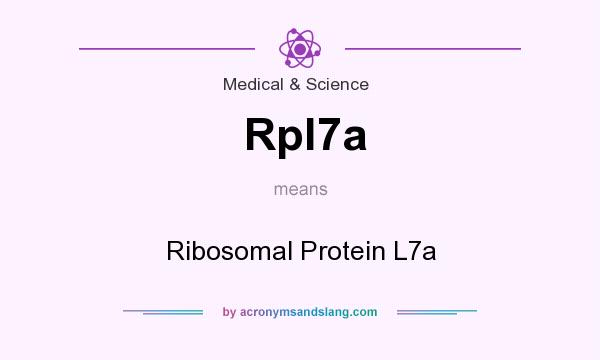 What does Rpl7a mean? It stands for Ribosomal Protein L7a
