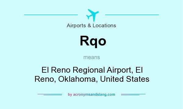 What does Rqo mean? It stands for El Reno Regional Airport, El Reno, Oklahoma, United States