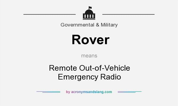 What does Rover mean? It stands for Remote Out-of-Vehicle Emergency Radio