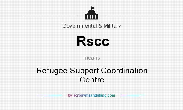 What does Rscc mean? It stands for Refugee Support Coordination Centre
