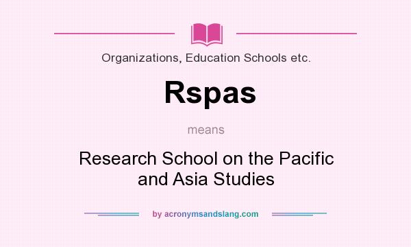 What does Rspas mean? It stands for Research School on the Pacific and Asia Studies