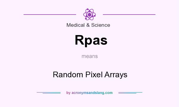 What does Rpas mean? It stands for Random Pixel Arrays