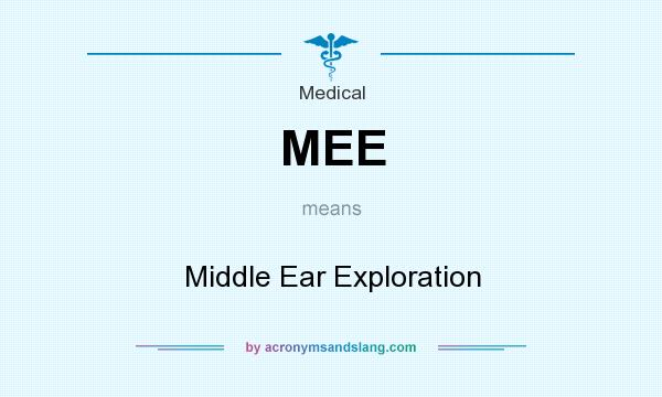 What does MEE mean? It stands for Middle Ear Exploration