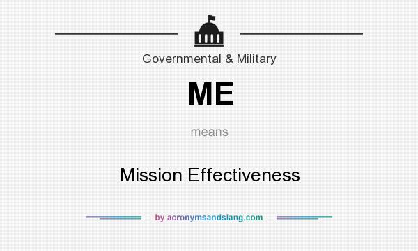 What does ME mean? It stands for Mission Effectiveness