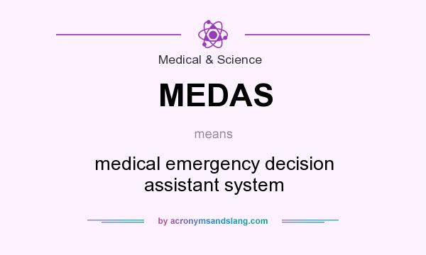 What does MEDAS mean? It stands for medical emergency decision assistant system