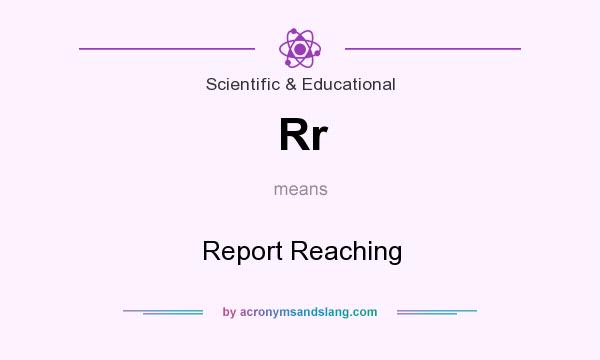 What does Rr mean? It stands for Report Reaching