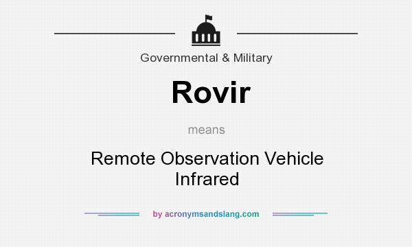 What does Rovir mean? It stands for Remote Observation Vehicle Infrared