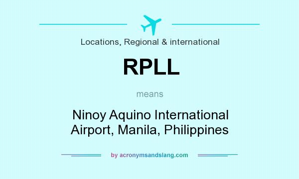 What does RPLL mean? It stands for Ninoy Aquino International Airport, Manila, Philippines
