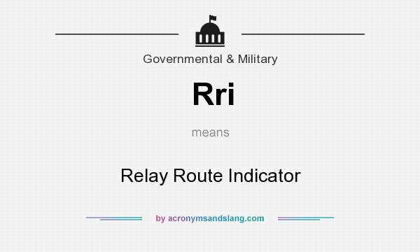 What does Rri mean? It stands for Relay Route Indicator