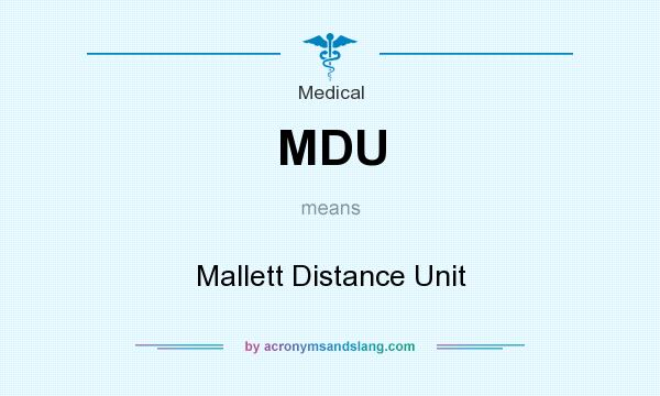 What does MDU mean? It stands for Mallett Distance Unit