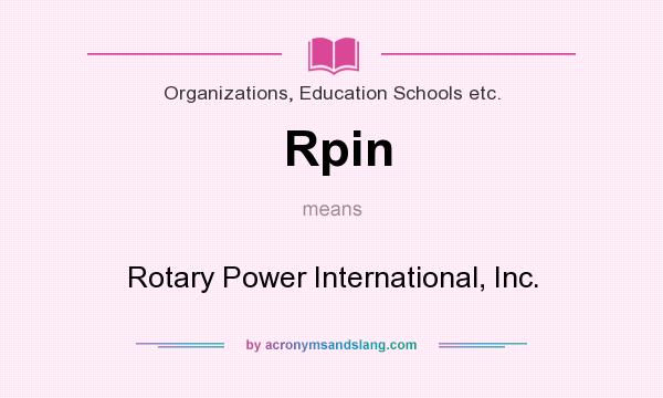 What does Rpin mean? It stands for Rotary Power International, Inc.