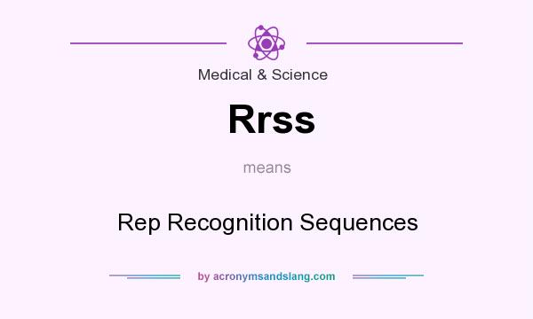 What does Rrss mean? It stands for Rep Recognition Sequences
