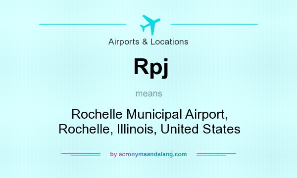 What does Rpj mean? It stands for Rochelle Municipal Airport, Rochelle, Illinois, United States