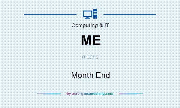 What does ME mean? It stands for Month End