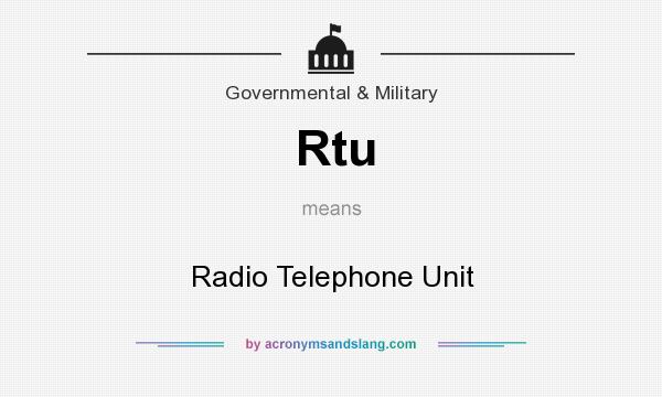 What does Rtu mean? It stands for Radio Telephone Unit