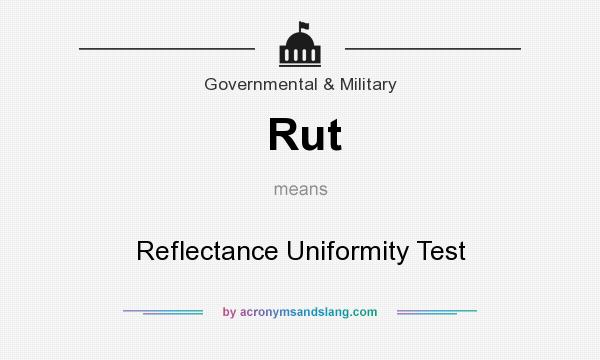 What does Rut mean? It stands for Reflectance Uniformity Test