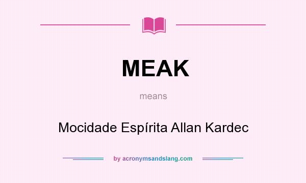 What does MEAK mean? It stands for Mocidade Espírita Allan Kardec