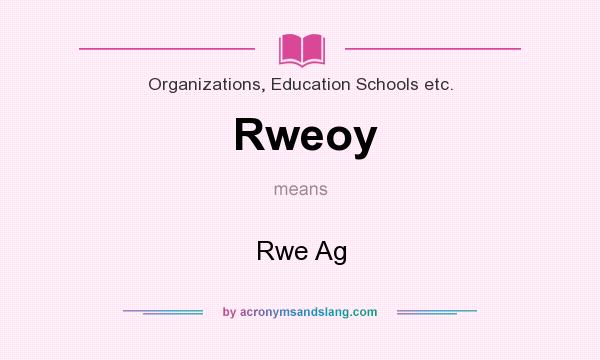 What does Rweoy mean? It stands for Rwe Ag