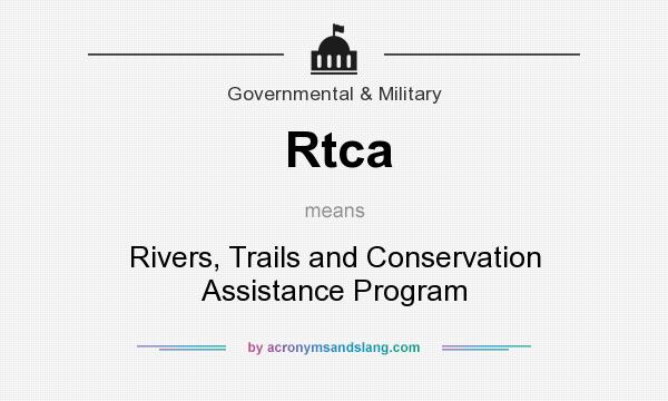 What does Rtca mean? It stands for Rivers, Trails and Conservation Assistance Program