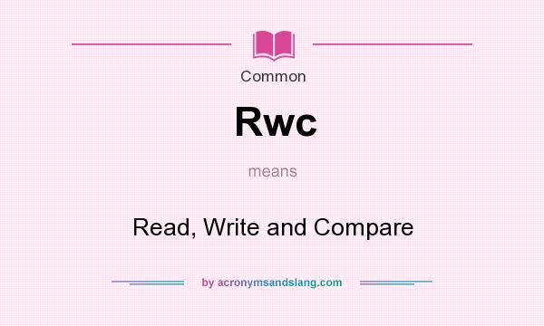 What does Rwc mean? It stands for Read, Write and Compare