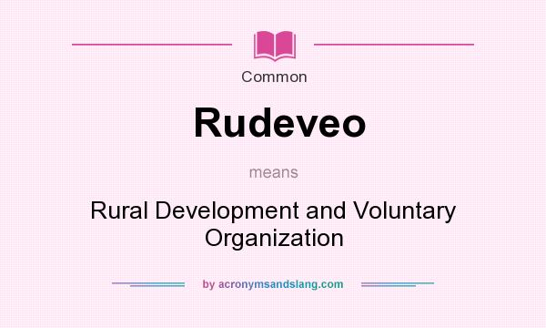 What does Rudeveo mean? It stands for Rural Development and Voluntary Organization