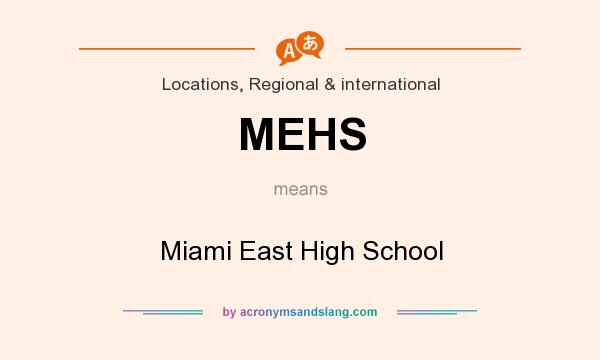 What does MEHS mean? It stands for Miami East High School