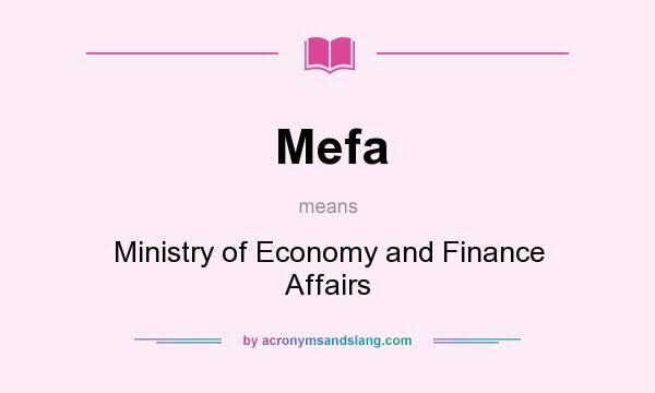 What does Mefa mean? It stands for Ministry of Economy and Finance Affairs