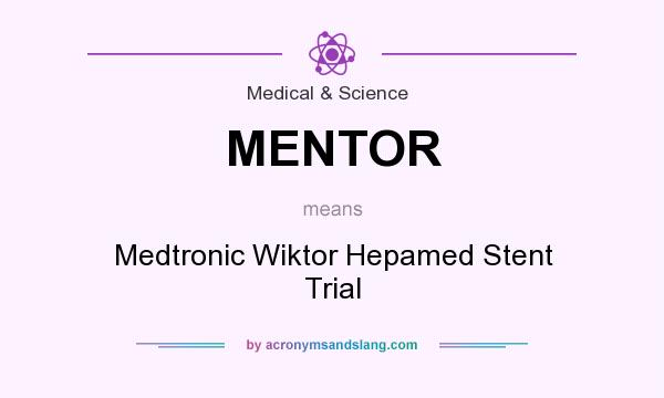 What does MENTOR mean? It stands for Medtronic Wiktor Hepamed Stent Trial