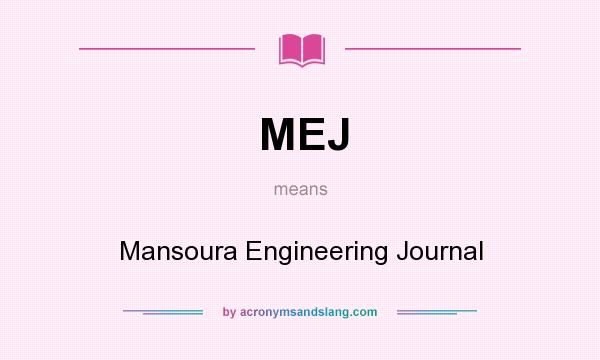 What does MEJ mean? It stands for Mansoura Engineering Journal