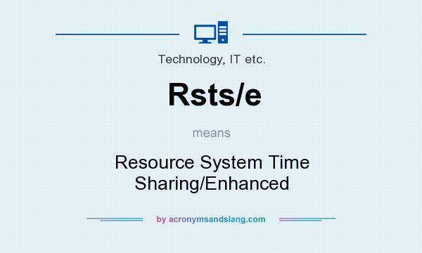 What does Rsts/e mean? It stands for Resource System Time Sharing/Enhanced