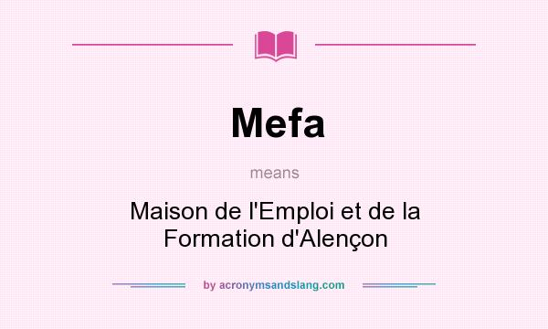 What does Mefa mean? It stands for Maison de l`Emploi et de la Formation d`Alençon