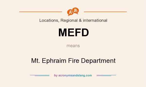 What does MEFD mean? It stands for Mt. Ephraim Fire Department