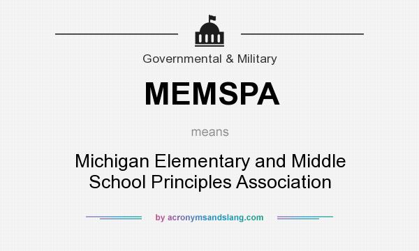 What does MEMSPA mean? It stands for Michigan Elementary and Middle School Principles Association