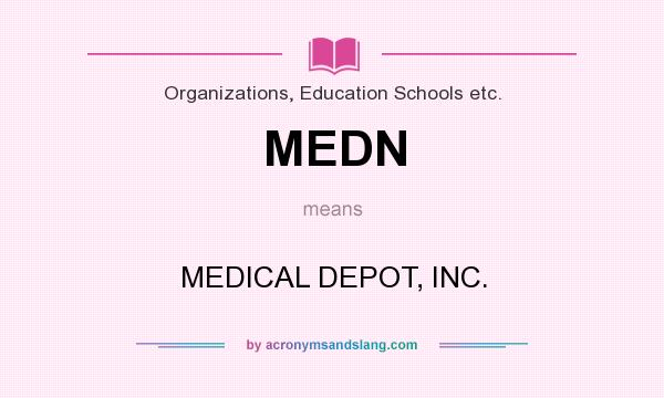 What does MEDN mean? It stands for MEDICAL DEPOT, INC.