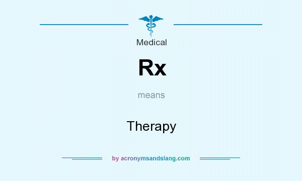What does Rx mean? It stands for Therapy