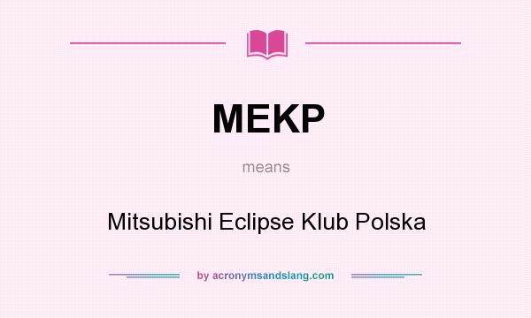 What does MEKP mean? It stands for Mitsubishi Eclipse Klub Polska