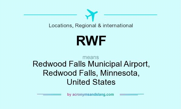 What does RWF mean? It stands for Redwood Falls Municipal Airport, Redwood Falls, Minnesota, United States