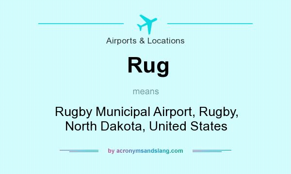 What does Rug mean? It stands for Rugby Municipal Airport, Rugby, North Dakota, United States