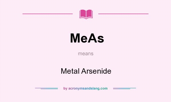 What does MeAs mean? It stands for Metal Arsenide