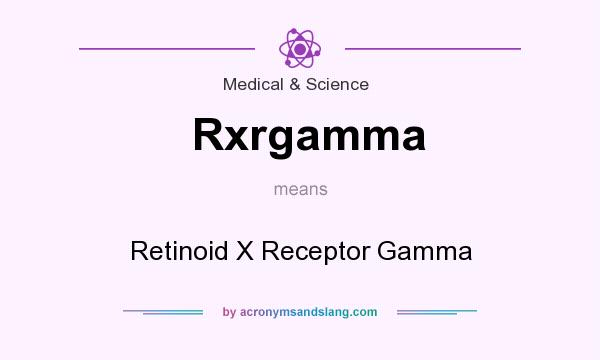 What does Rxrgamma mean? It stands for Retinoid X Receptor Gamma