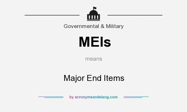 What does MEIs mean? It stands for Major End Items