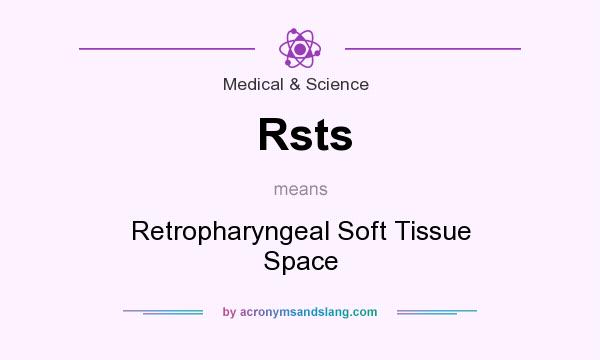 What does Rsts mean? It stands for Retropharyngeal Soft Tissue Space