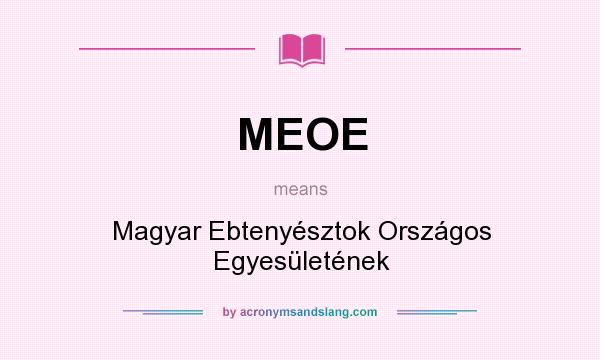 What does MEOE mean? It stands for Magyar Ebtenyésztok Országos Egyesületének
