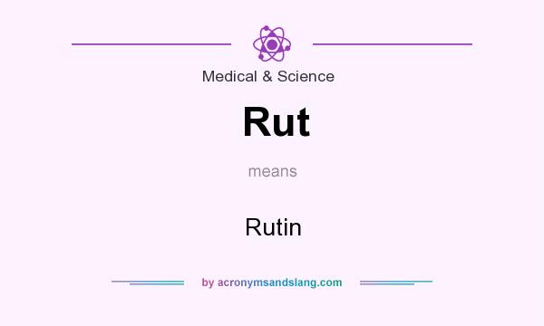 What does Rut mean? It stands for Rutin