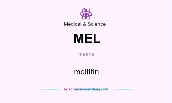 What does MEL mean? It stands for melittin